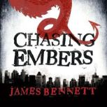 Chasing Embers, James Bennett