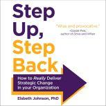 Step Up, Step Back, Elsbeth Johnson, PhD