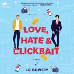 Love, Hate  Clickbait, Liz Bowery