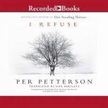 I Refuse, Per Petterson