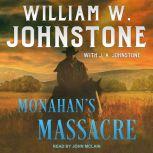 Monahan's Massacre, J. A. Johnstone