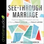 SeeThrough Marriage, Ryan Frederick