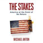 Stakes, The America at the Point of No Return, Michael Anton
