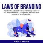 Laws of Branding The Ultimate Guide ..., Nico Sterling