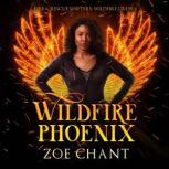 Wildfire Phoenix, Zoe Chant