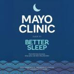 Mayo Clinic Guide to Better Sleep, Timothy I. Morgenthaler