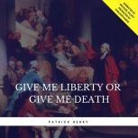 Give Me Liberty or Give Me Death, Patrick Henry