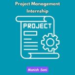 Project Management Internship, Manish Soni