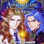 The Apothecary Who Bottles Stars, Steve James Graham