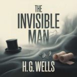 The Invisible Man, H. G. Wells
