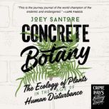 Concrete Botany, Joey Santore