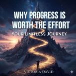 Why Progress Is Worth the Effort, Victoria David
