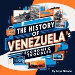 The History of Venezuela, Anya Solace