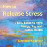 How to Release Stress, Mercedes Choufoer