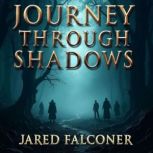 Journey Through Shadows The Mind of ..., Jared Falconer