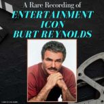 A Rare Recording of Entertainment Ico..., Burt Reynolds