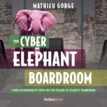 The CyberElephant In The Boardroom, Mathieu Gorge