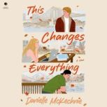 This Changes Everything, Danielle McKechnie
