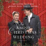 An Amish Christmas Wedding, Amy Clipston