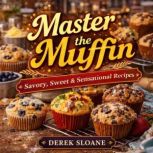 Master the Muffin, Derek Sloane