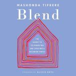 Blend The Secret to Co-Parenting and Creating a Balanced Family, Mashonda Tifrere