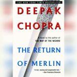 The Return of Merlin, Deepak Chopra, M.D.