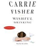 Wishful Drinking, Carrie Fisher