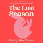 The Lost Season, Stacey May Fowles