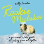 Rookie Mistakes, Kelly Bandas