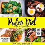 Paleo Diet For Beginners, Maria Brower
