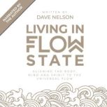Living in Flow State Aligning the bo..., Dave Nelson