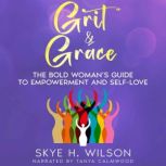 Grit  Grace, Skye H. Wilson