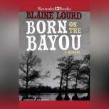 Born on the Bayou, Blaine Lourd