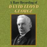 A Rare Recording of David Lloyd Georg..., David Lloyd George