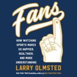 Fans, Larry Olmsted