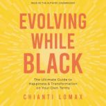 Evolving While Black, Chianti Lomax