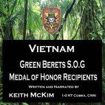 Vietnam Green Berets S.O.G. Medal of Honor Recipients, Keith McKim