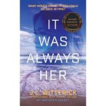 It Was Always Her, J. L. Witterick