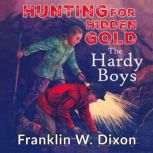 Hunting for Hidden Gold, Franklin W. Dixon
