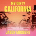 My Dirty California, Jason Mosberg
