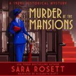 Murder at the Mansions A 1920s Historical Mystery, Sara Rosett