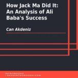 How Jack Ma Did It An Analysis of Al..., Can Akdeniz