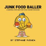 Junk Food Baller, Stephanie Rudnick