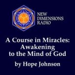 A Course in Miracles Awakening to th..., Hope Johnson