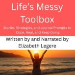 Lifes Messy Toolbox, Elizabeth Legere