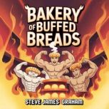 Bakery of Buffed Breads, Steve James Graham