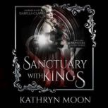 Sanctuary with Kings, Kathryn Moon