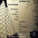 Dreams in Times of War, Oswaldo Estrada