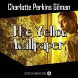 The Yellow Wallpaper, Charlotte Perkins Gilman