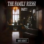 The Family Riessi  Part 1, Mavi Ahmet